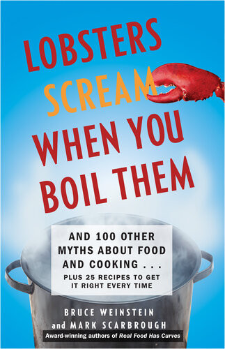 Lobsters Scream When You Boil Them Bruce Weinstein Mark Scarbrough