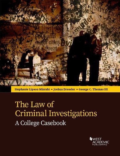 The Law Of Criminal Investigations A College Casebook 1st Edition Stephanie Mizrahi