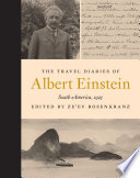 The Travel Diaries Of Albert Einstein South America 1925 Zeev Rosenkranz