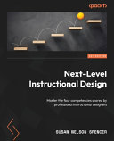 Nextlevel Instructional Design Master The Four Competencies Shared By Professional Instructional Designers Susan Nelson Spencer