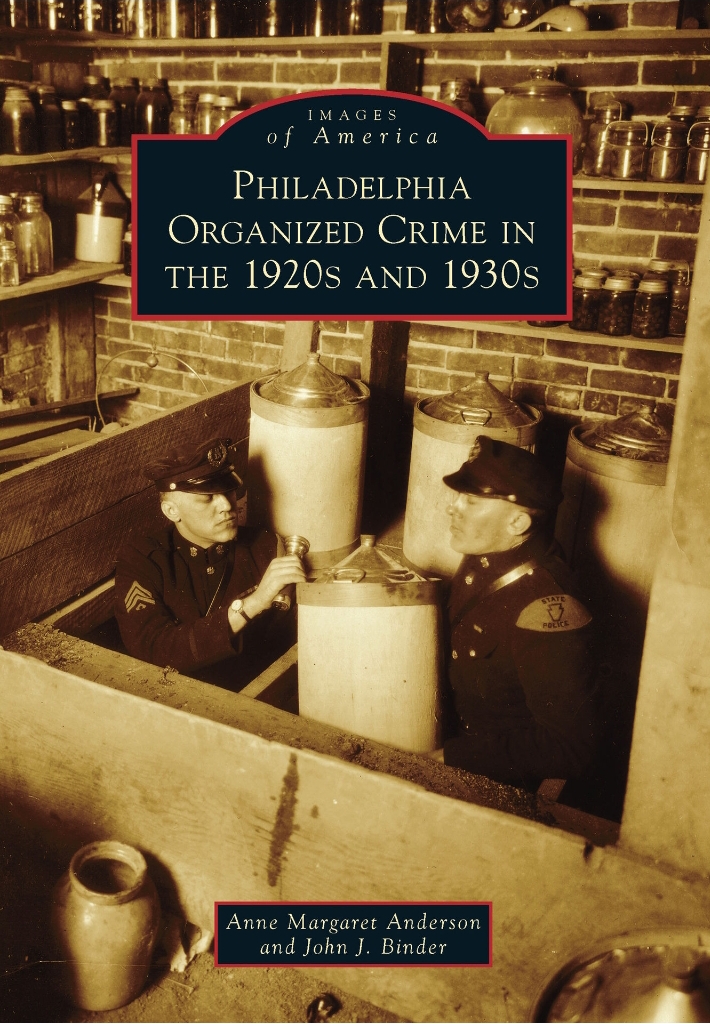 Philadelphia Organized Crime In The 1920s And 1930s Anne Margaret Anderson John J Binder