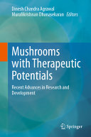 Mushrooms With Therapeutic Potentials Recent Advances In Research And Development Dinesh Chandra Agrawal