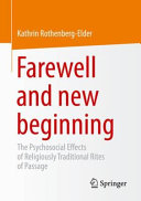 Farewell And New Beginning The Psychosocial Effects Of Religiously Traditional Rites Of Passage Kathrin Rothenbergelder