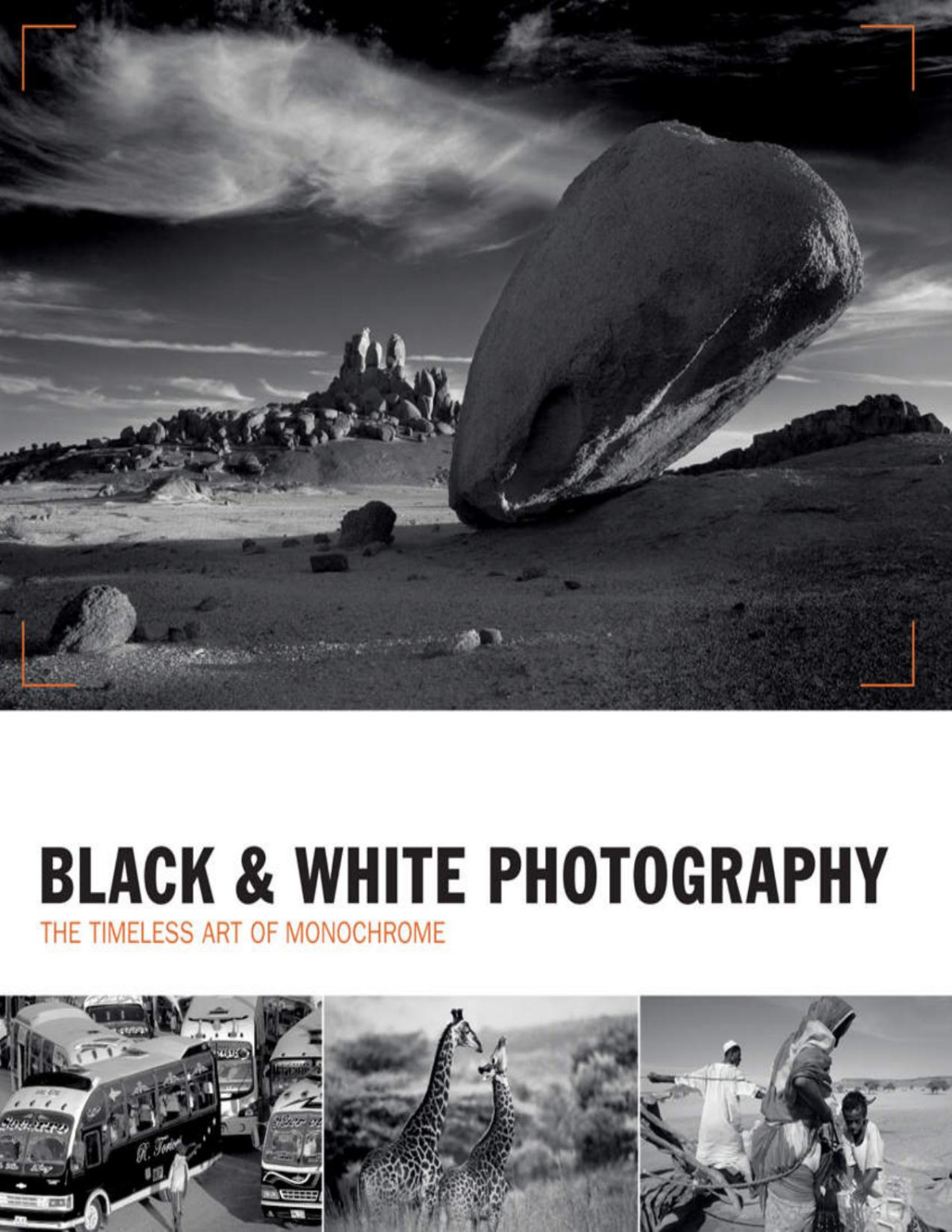 Black White Photography The Timeless Art Of Monochrome 1st Edition Michael Freeman