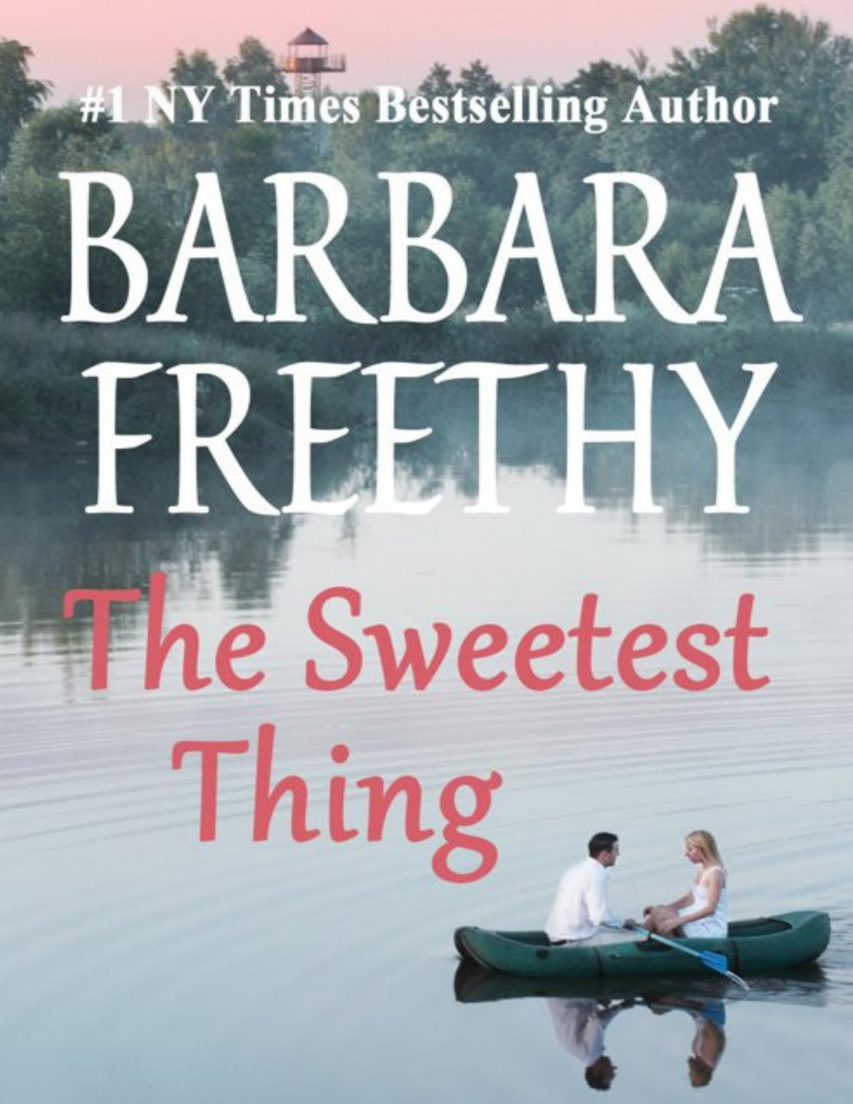 The Sweetest Thing Barbara Freethy