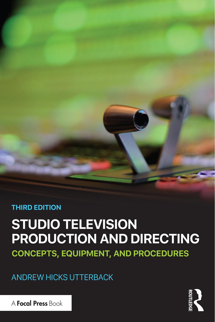 Studio Television Production And Directing Concepts Equipment And Procedures 3rd Edition 3rd Andrew Hicks Utterback