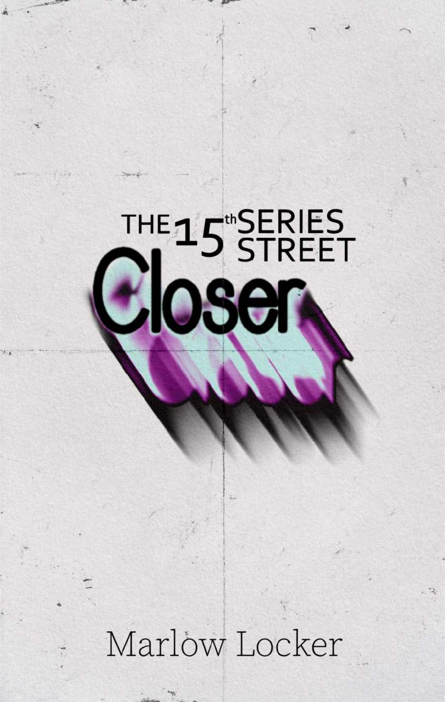 Closer The 15th Street Series Book 1 Marlow Locker