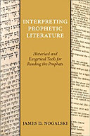 Interpreting Prophetic Literature Historical And Exegetical Tools For Reading The Prophets James D Nogalski