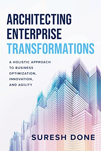 Architecting Enterprise Transformations Suresh Done