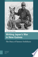 Writing Japans War In New Guinea The Diary Of Tamura Yoshikazu Victoria Eavesyoung