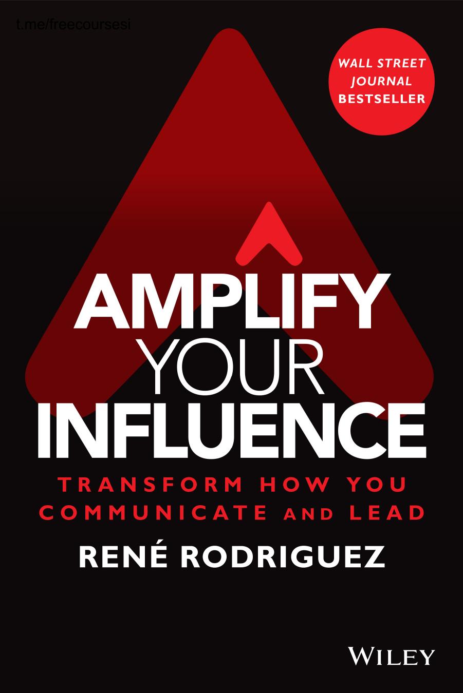 Amplify Your Influence 1st Edition Rene Rodriguez