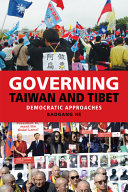 Governing Taiwan And Tibet Democratic Approaches Baogang He