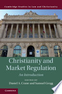 Christianity And Market Regulation An Introduction Daniel A Crane