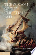 The Wisdom Of The Christian Faith Paul Moser Michael Mcfall