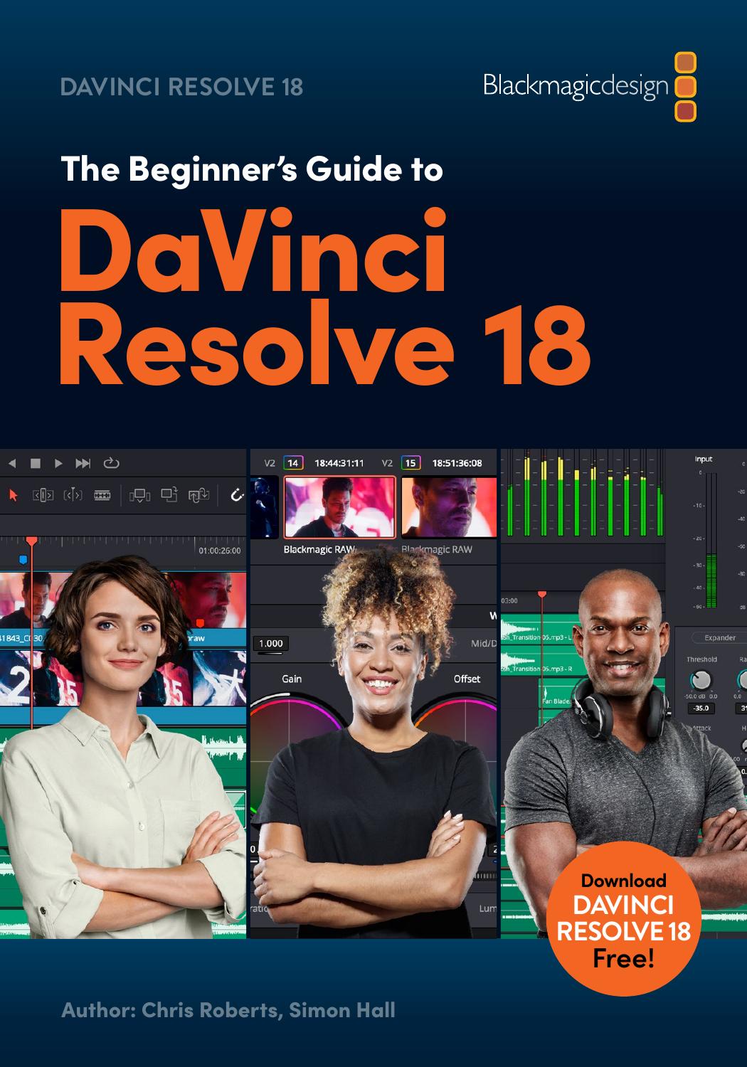 The Beginners Guide To Davinci Resolve 18 Chris Roberts Simon Hall