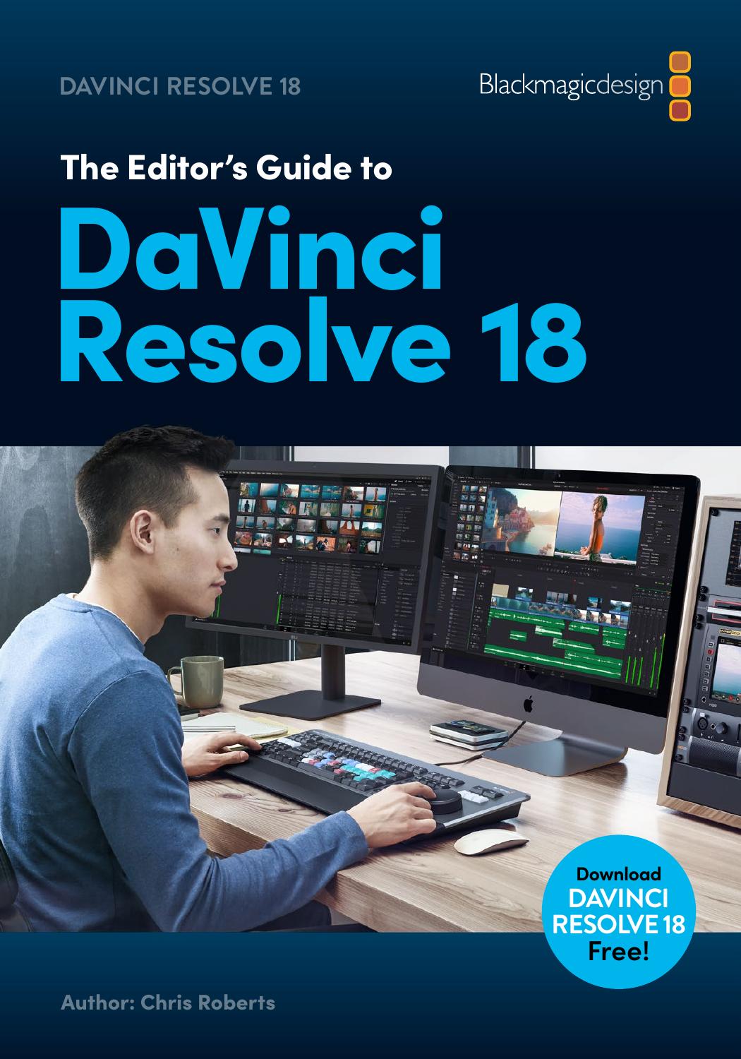 The Editors Guide To Davinci Resolve 18 Chris Roberts