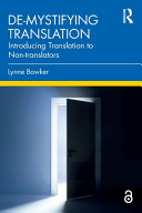 Demystifying Translation Introducing Translation To Nontranslators 1st Edition Lynne Bowker