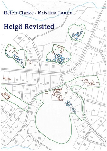 Helg Revisited A New Look At The Excavated Evidence For Helg Central Sweden Helen Clarke