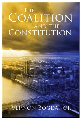 The Coalition And The Constitution 1st Edition Vernon Bogdanor