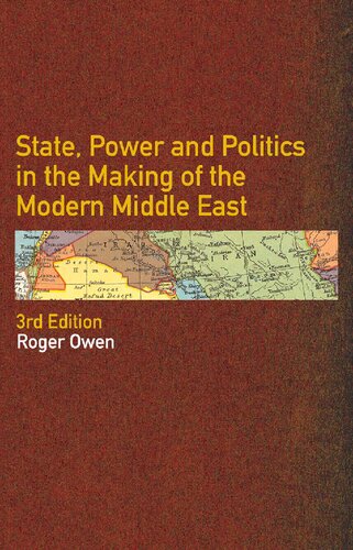 State Power And Politics In The Making Of The Modern Middle East 3rd Edition Roger Owen