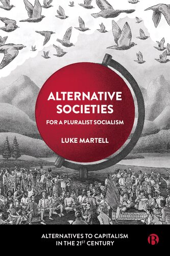 Alternative Societies For A Pluralist Socialism 1st Edition Luke Martell