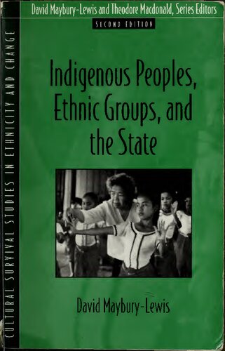 Indigenous Peoples Ethnic Groups And The State Cultural Survival Studies In Ethnicity And Change 2nd Edition David Maybury Lewis