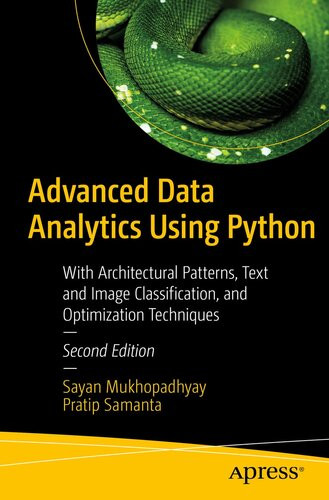 Advanced Data Analytics Using Python With Architectural Patterns Text And Image Classification And Optimization Techniques 2nd Edition Sayan Mukhopadhyay Pratip Samanta