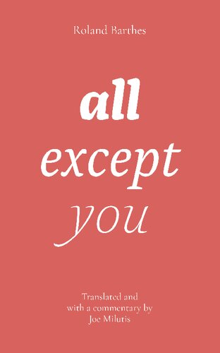 All Except You Roland Barthes