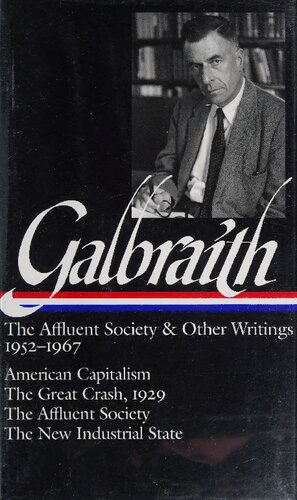 John Kenneth Galbraith The Affluent Society Other Writings 19521967 Loa 208 1st Edition John Kenneth Galbraith