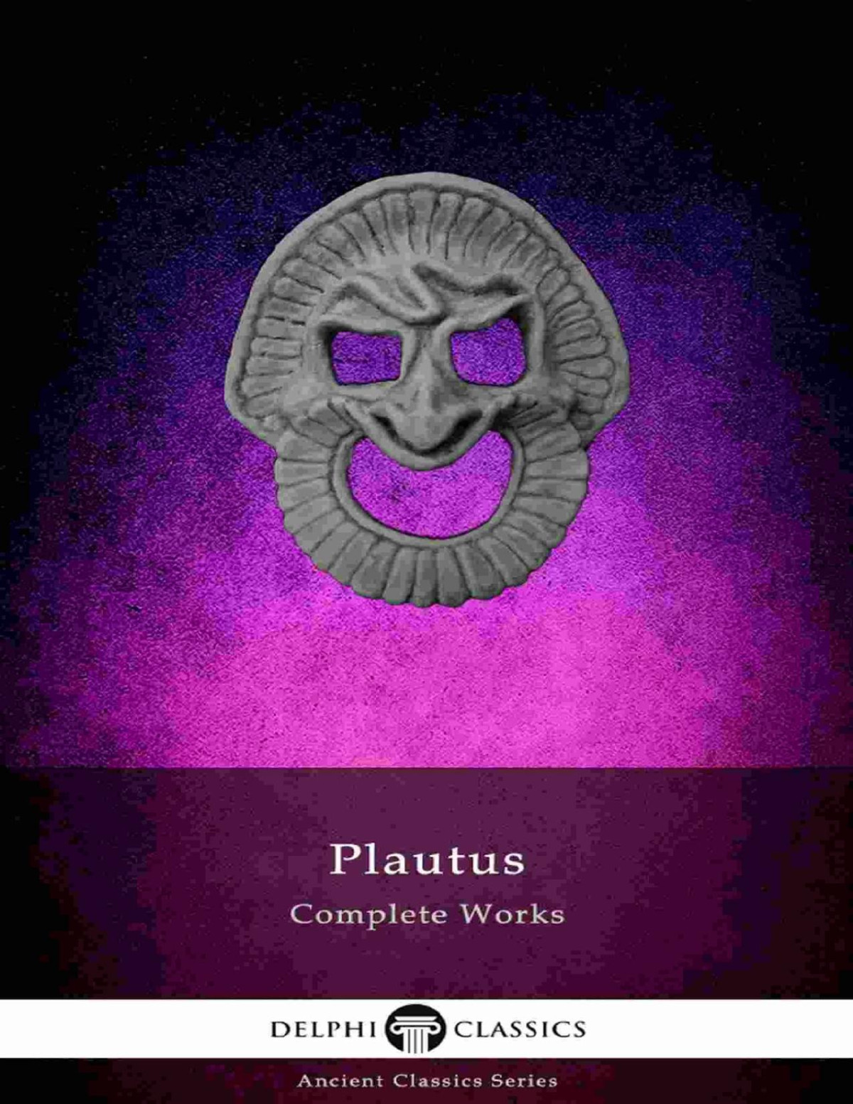 Delphi Complete Works Of Plautus Illustrated Delphi Ancient Classics Book 72 Titus Maccius Plautus