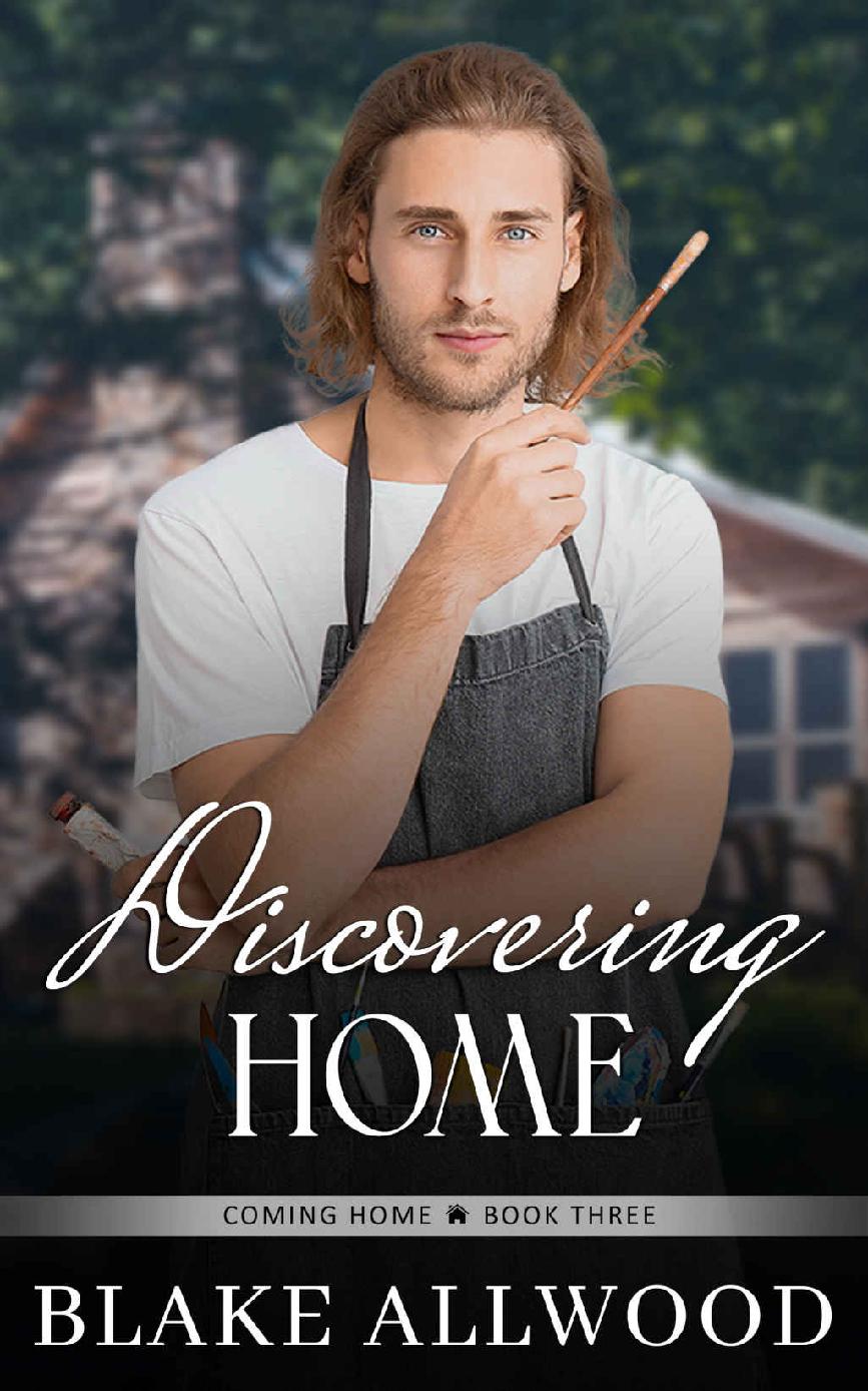 Discovering Home A Sweet Contemporary Gay Romance The Coming Home Series Book 3 Blake Allwood