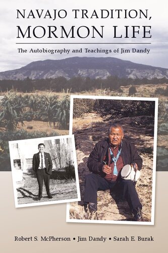 Navajo Tradition Mormon Life The Autobiography And Teachings Of Jim Dandy Robert S Mcpherson Jim Dandy Sarah E Burak
