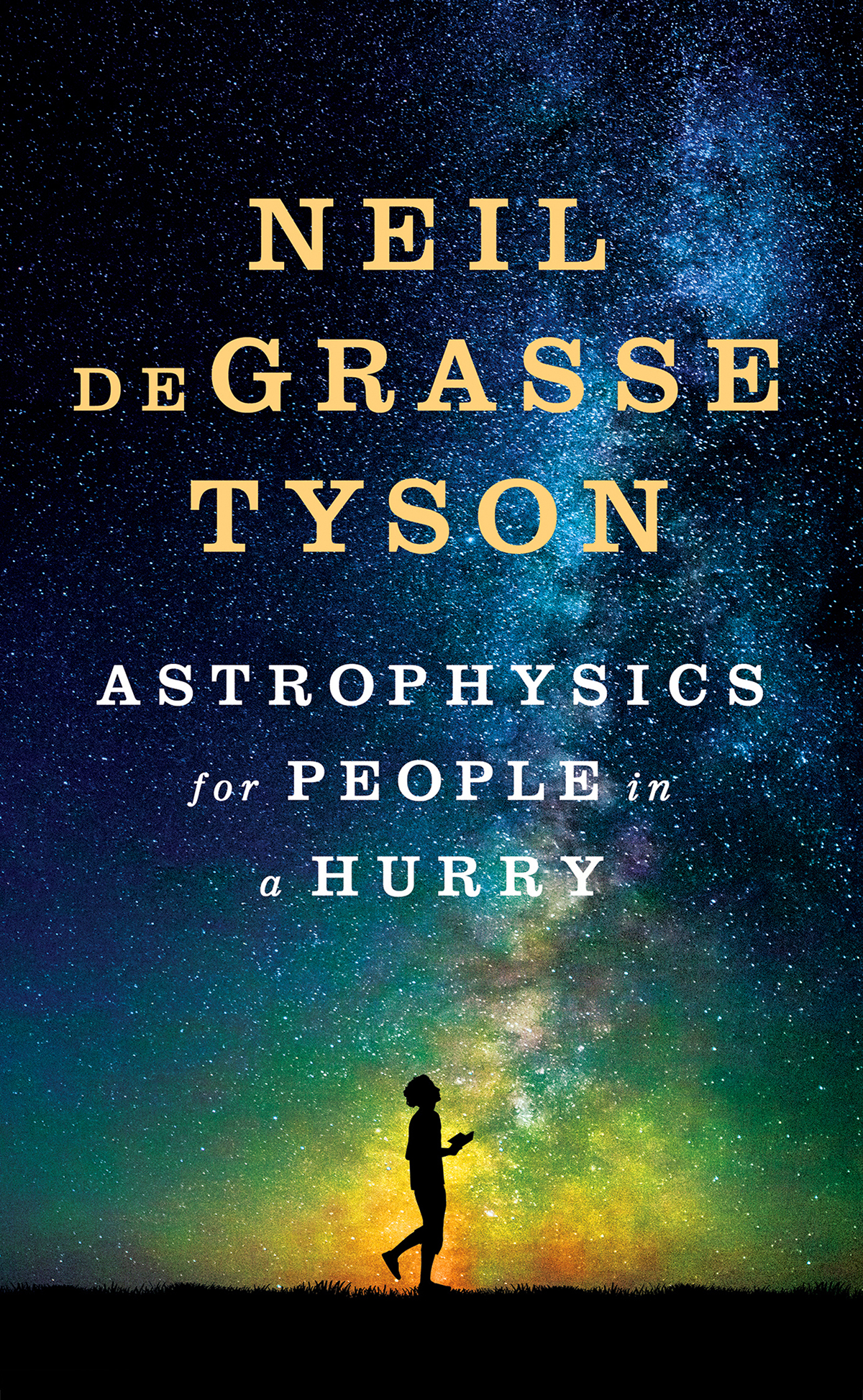 Astrophysics For People In A Hurry Neil Degrasse Tyson