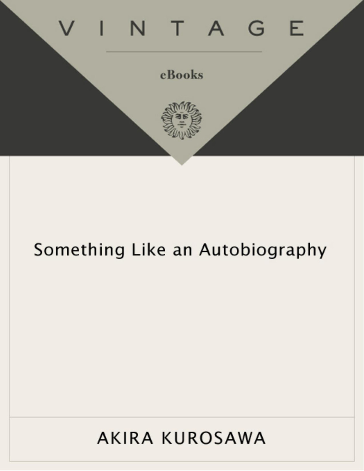 Something Like An Autobiography Akira Kurosawa