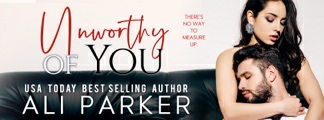 Unworthy Of You Ali Parker