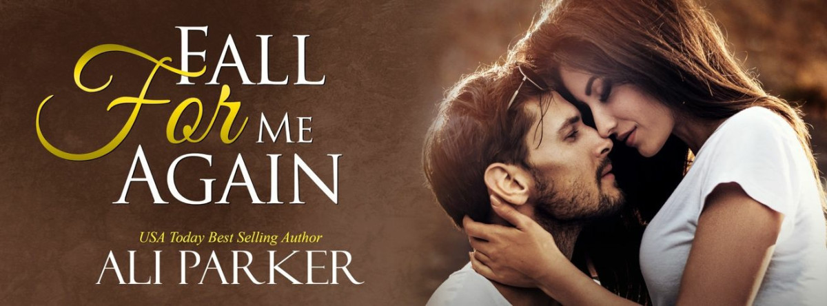 Fall For Me Again Ali Parker