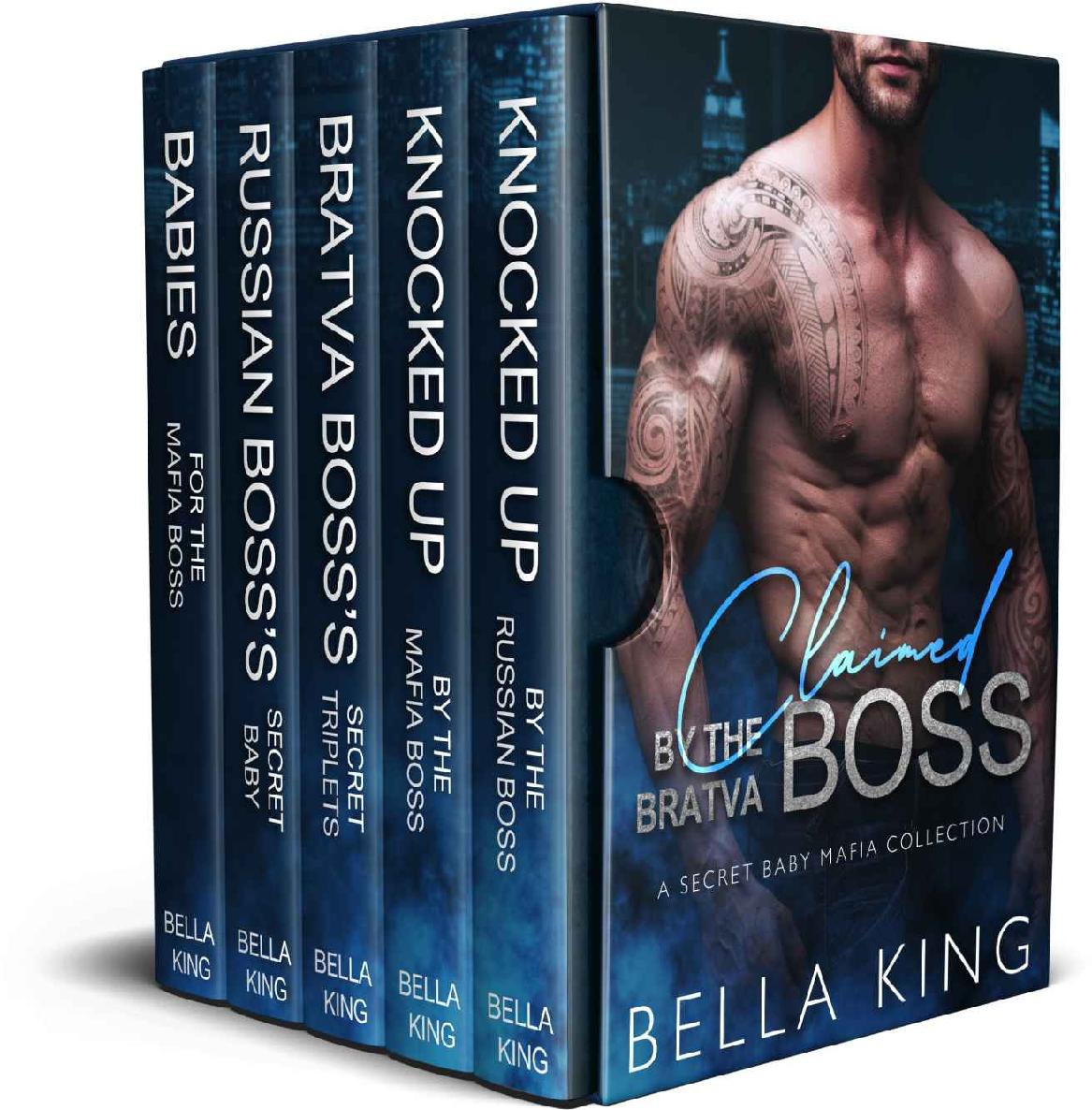 Claimed By The Bratva Boss A Secret Baby Mafia Romance Collection Bella King