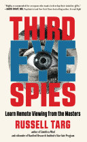 Third Eye Spies Learn Remote Viewing From The Masters Russell Targ