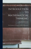Introduction To Mathematical Thinking The Formation Of Concepts In Modern Mathematics Friedrich Waismann