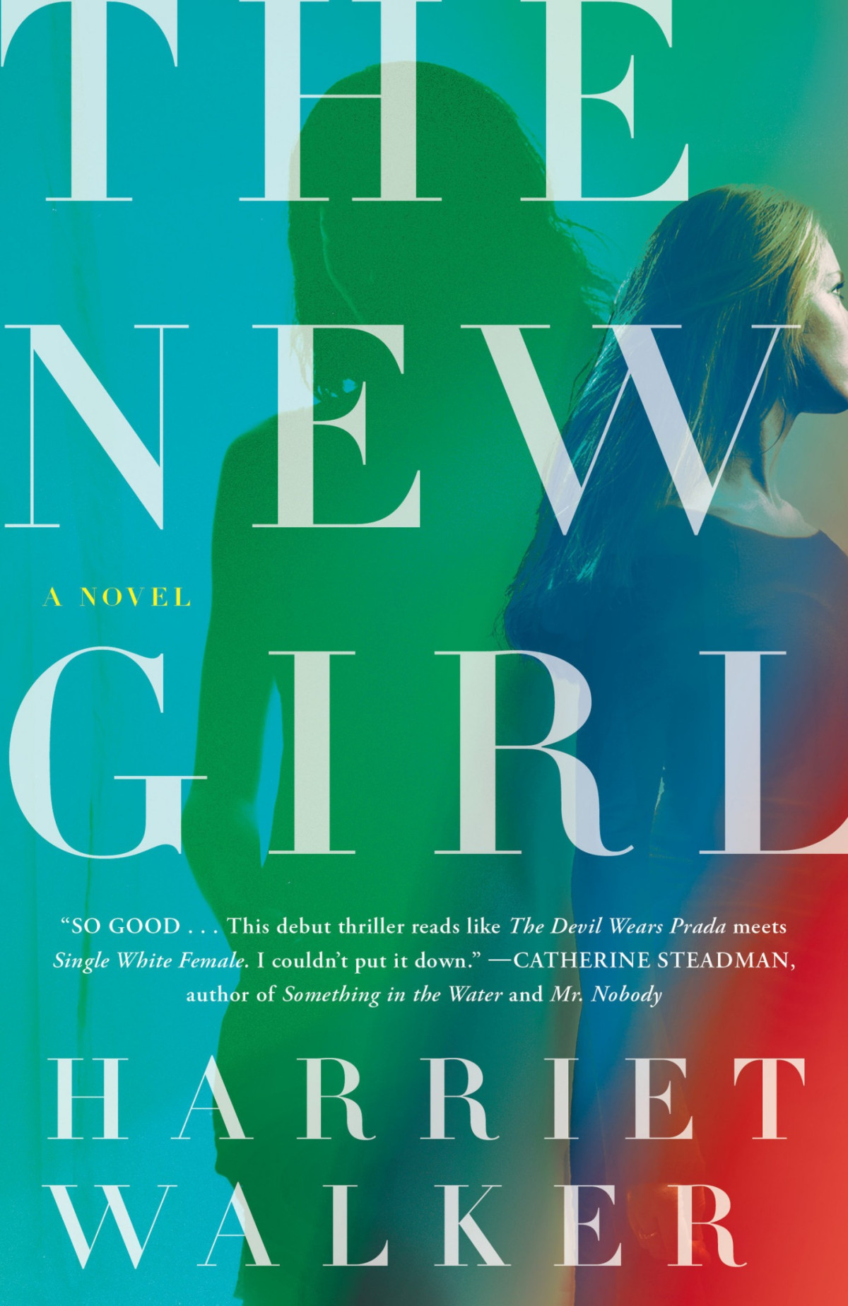 The New Girl A Novel Harriet Walker