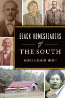 Black Homesteaders Of The South Bernice Alexander Bennett
