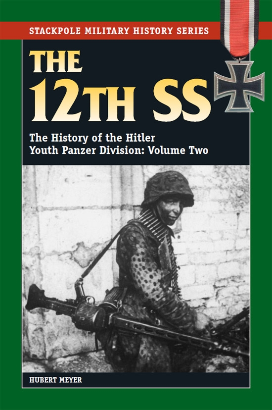 The 12th Ss The History Of The Hitler Youth Panzer Division Volume Two 1st Edition Hubert Meyer
