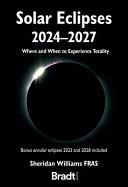 Solar Eclipses 2024 2027 Where And When To Experience Totality Sheridan Williams