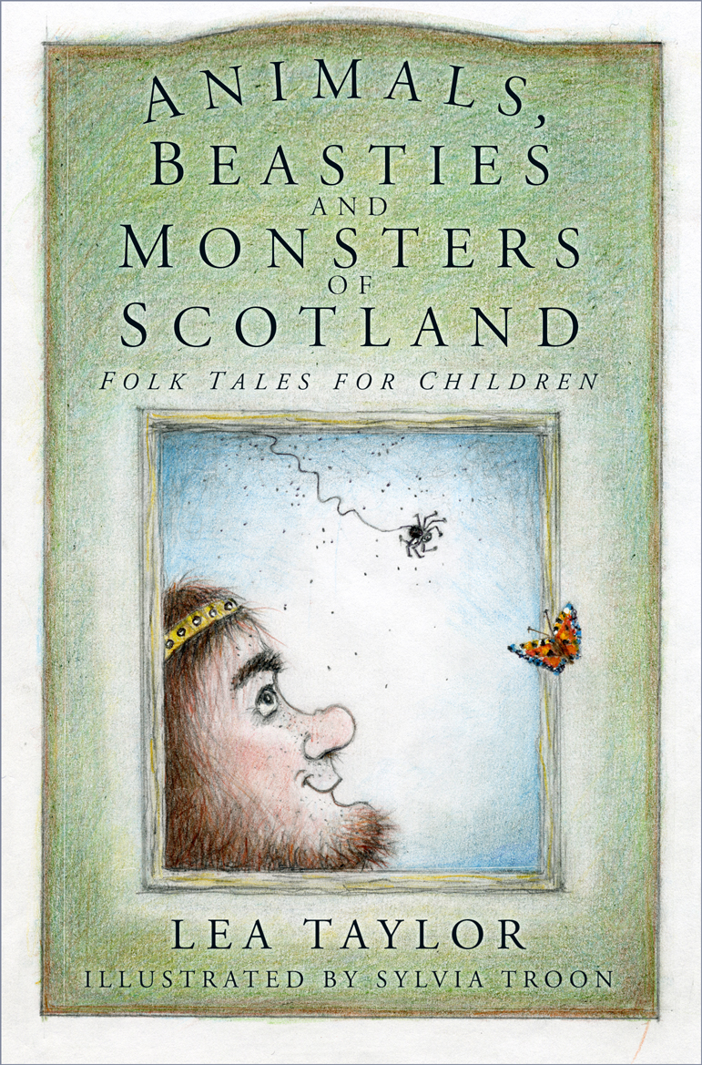 Animals Beasties And Monsters Of Scotland Lea Taylor