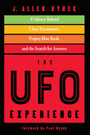 The Ufo Experience Evidence Behind Close Encounters Project Blue Book And The Search For Answers J Allen Hynek
