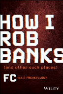 How I Rob Banks And Other Such Places Fc Aka Freakyclown