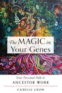 The Magic In Your Genes Cairelle Crow