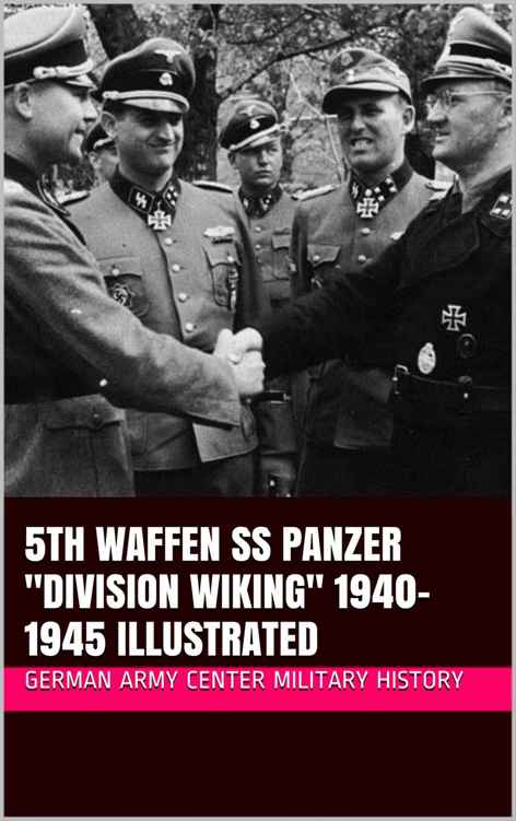 5th Waffen Ss Panzer Division Wiking 19401945 Illustrated 1st Edition German Army Center Military History