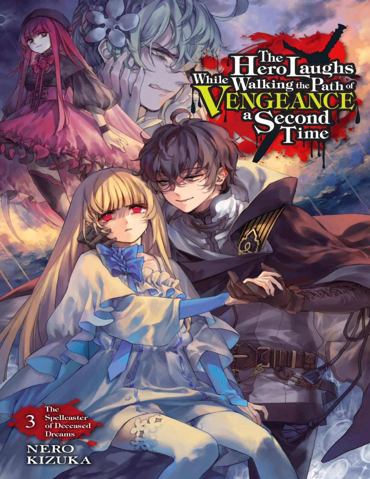 The Hero Laughs While Walking The Path Of Vengeance A Second Time Vol 3 The Spellcaster Of Deceased Dreams Nero Kizuka Sinsora