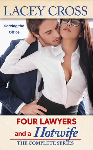 Four Lawyers And A Hotwife Serving The Office Lacey Cross Stories Collections Lacey Cross